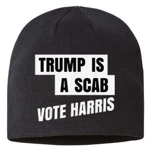 Trump Is A Scab Vote Harris Sustainable Beanie