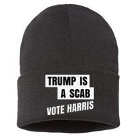 Trump Is A Scab Vote Harris Sustainable Knit Beanie