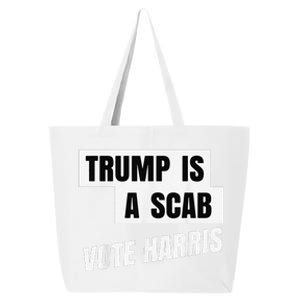 Trump Is A Scab Vote Harris 25L Jumbo Tote