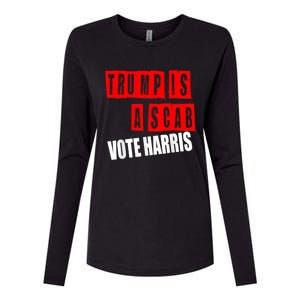 Trump Is A Scab Vote Kamala Harris 2024 Womens Cotton Relaxed Long Sleeve T-Shirt