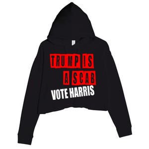 Trump Is A Scab Vote Kamala Harris 2024 Crop Fleece Hoodie