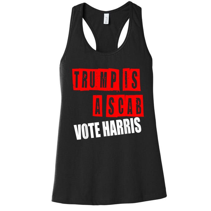 Trump Is A Scab Vote Kamala Harris 2024 Women's Racerback Tank