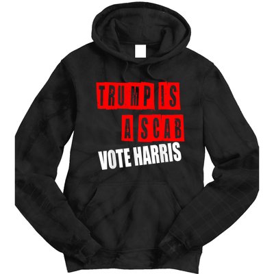 Trump Is A Scab Vote Kamala Harris 2024 Tie Dye Hoodie