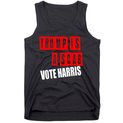 Trump Is A Scab Vote Kamala Harris 2024 Tank Top