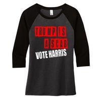 Trump Is A Scab Vote Kamala Harris 2024 Women's Tri-Blend 3/4-Sleeve Raglan Shirt