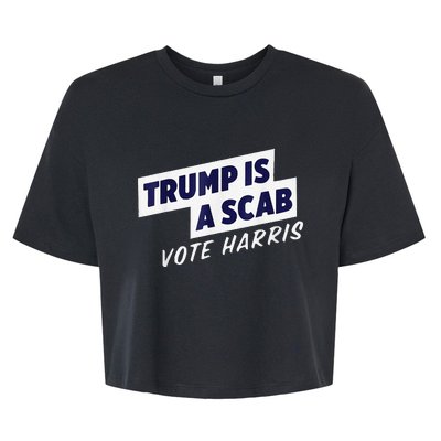 Trump Is A Scab Vote Harris 2024 Bella+Canvas Jersey Crop Tee