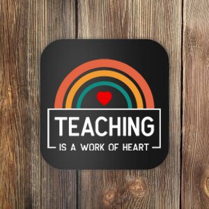 Teaching Is A Work Of Heart Rainbow Coaster