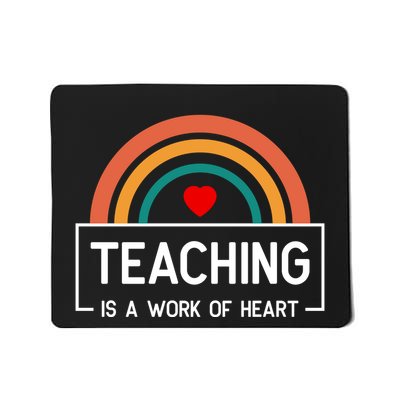 Teaching Is A Work Of Heart Rainbow Mousepad