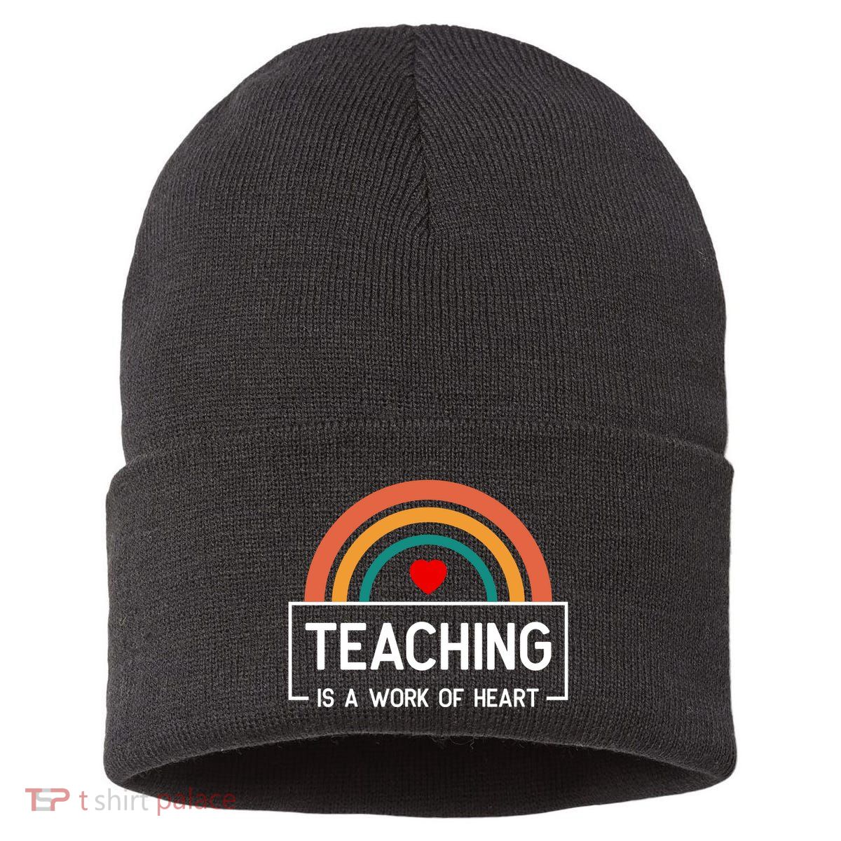 Teaching Is A Work Of Heart Rainbow Sustainable Knit Beanie
