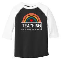 Teaching Is A Work Of Heart Rainbow Toddler Fine Jersey T-Shirt