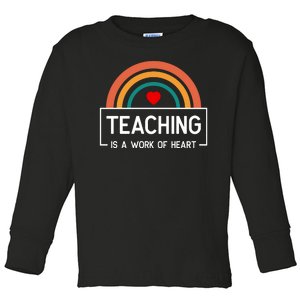 Teaching Is A Work Of Heart Rainbow Toddler Long Sleeve Shirt