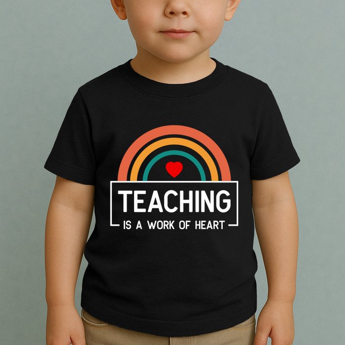 Teaching Is A Work Of Heart Rainbow Toddler T-Shirt