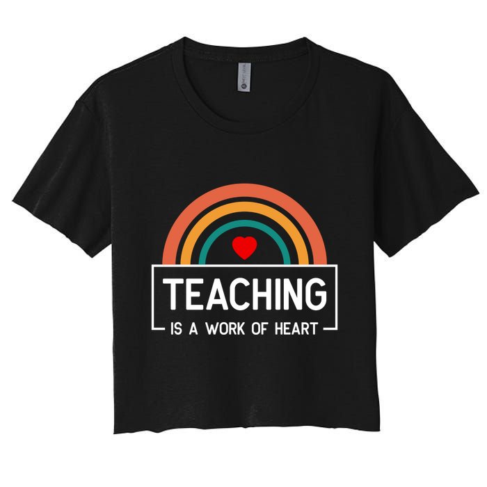Teaching Is A Work Of Heart Rainbow Women's Crop Top Tee