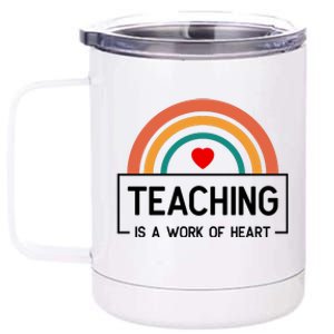 Teaching Is A Work Of Heart Rainbow 12 oz Stainless Steel Tumbler Cup