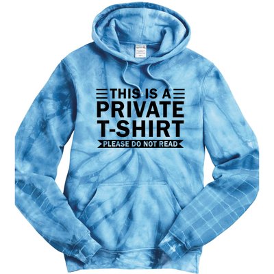 This Is A Private Please Do Not Read Tie Dye Hoodie