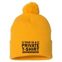 This Is A Private Please Do Not Read Pom Pom 12in Knit Beanie