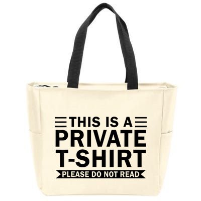 This Is A Private Please Do Not Read Zip Tote Bag