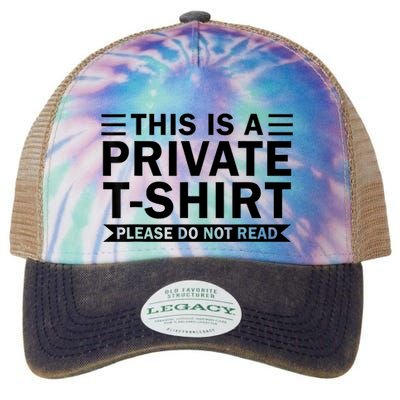 This Is A Private Please Do Not Read Legacy Tie Dye Trucker Hat