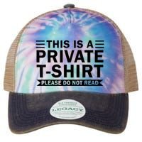 This Is A Private Please Do Not Read Legacy Tie Dye Trucker Hat