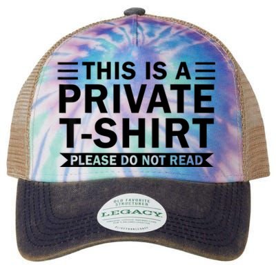 This Is A Private Please Do Not Read Legacy Tie Dye Trucker Hat