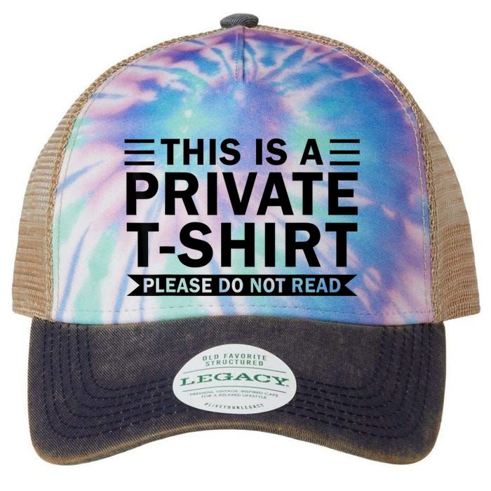 This Is A Private Please Do Not Read Legacy Tie Dye Trucker Hat