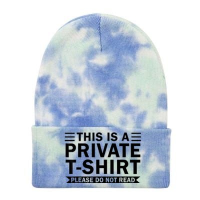 This Is A Private Please Do Not Read Tie Dye 12in Knit Beanie