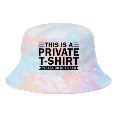 This Is A Private Please Do Not Read Tie Dye Newport Bucket Hat