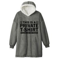 This Is A Private Please Do Not Read Hooded Wearable Blanket