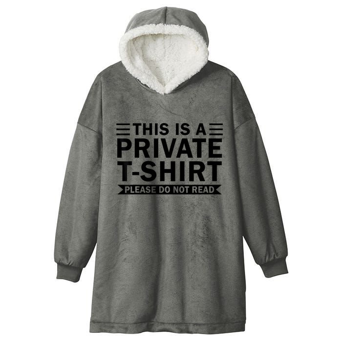 This Is A Private Please Do Not Read Hooded Wearable Blanket