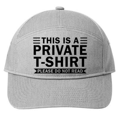 This Is A Private Please Do Not Read 7-Panel Snapback Hat