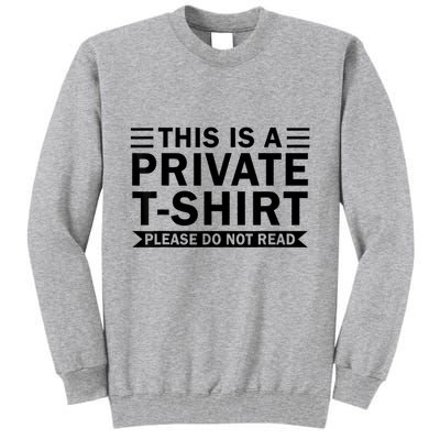 This Is A Private Please Do Not Read Tall Sweatshirt