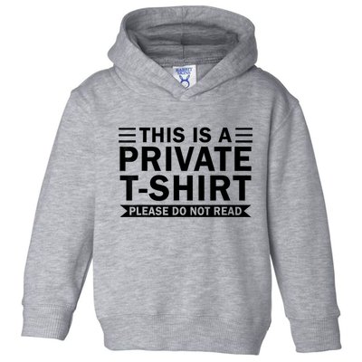 This Is A Private Please Do Not Read Toddler Hoodie