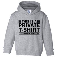 This Is A Private Please Do Not Read Toddler Hoodie