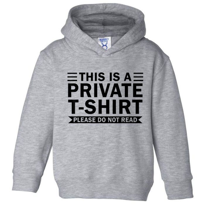 This Is A Private Please Do Not Read Toddler Hoodie