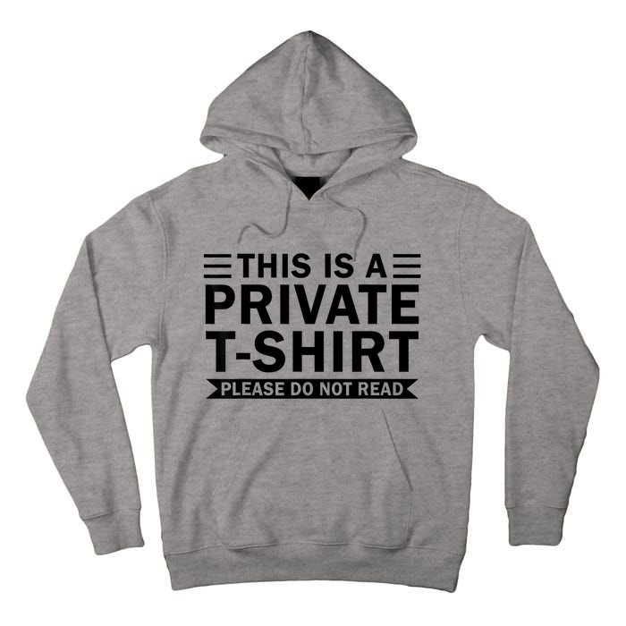 This Is A Private Please Do Not Read Tall Hoodie