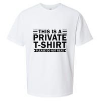 This Is A Private Please Do Not Read Sueded Cloud Jersey T-Shirt