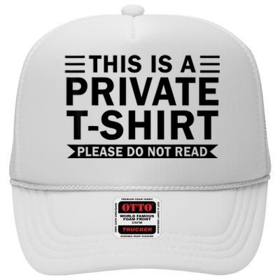 This Is A Private Please Do Not Read High Crown Mesh Back Trucker Hat