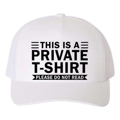 This Is A Private Please Do Not Read Yupoong Adult 5-Panel Trucker Hat