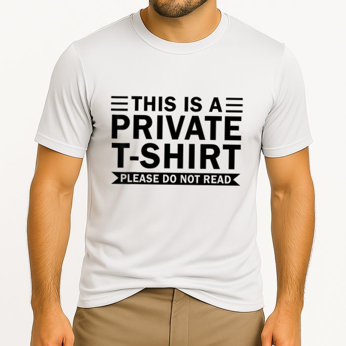 This Is A Private Please Do Not Read Performance Shirt