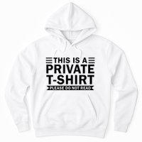 This Is A Private Please Do Not Read Hoodie
