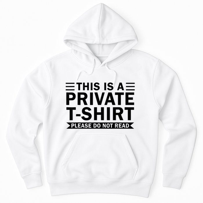 This Is A Private Please Do Not Read Hoodie