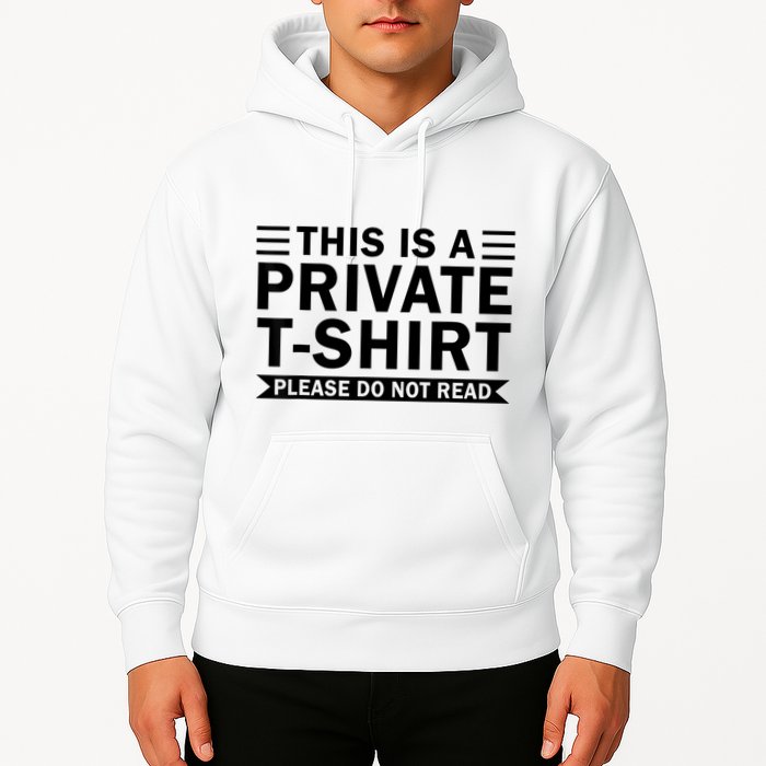 This Is A Private Please Do Not Read Hoodie