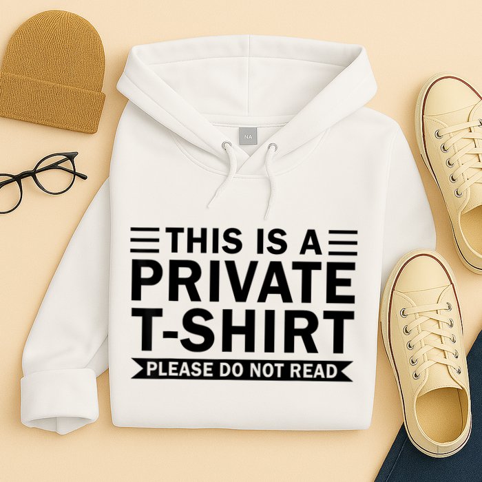 This Is A Private Please Do Not Read Hoodie
