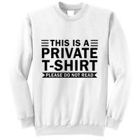 This Is A Private Please Do Not Read Sweatshirt