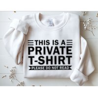 This Is A Private Please Do Not Read Sweatshirt