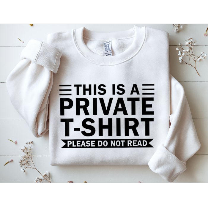 This Is A Private Please Do Not Read Sweatshirt