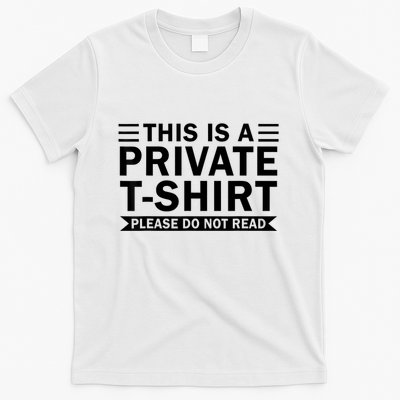 This Is A Private Please Do Not Read T-Shirt