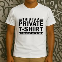 This Is A Private Please Do Not Read T-Shirt