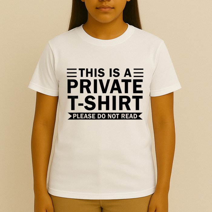 This Is A Private Please Do Not Read T-Shirt