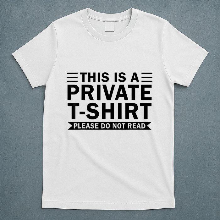 This Is A Private Please Do Not Read T-Shirt